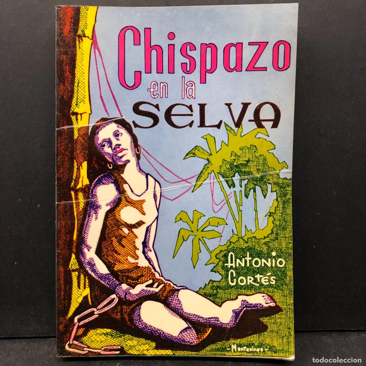 Libros de segunda mano: CHISPAZO EN LA SELVA - ANTONIO CORT&Eacute;S MORATA - MONTESINOS - 1965 / 1817