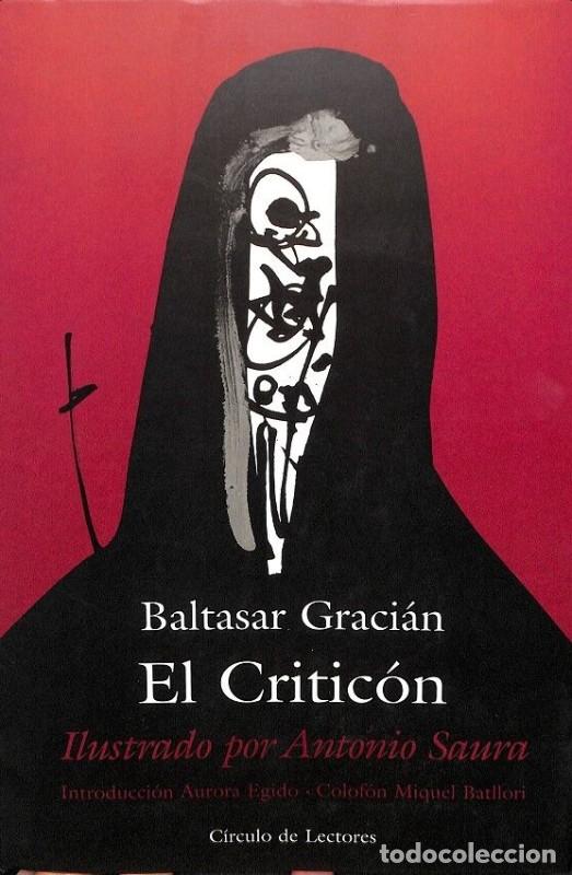 Libros de segunda mano: El Critic&oacute;n - Baltasar Graci&aacute;n (Ilustrado por Antonio Saura) - C&iacute;rculo de Lectores