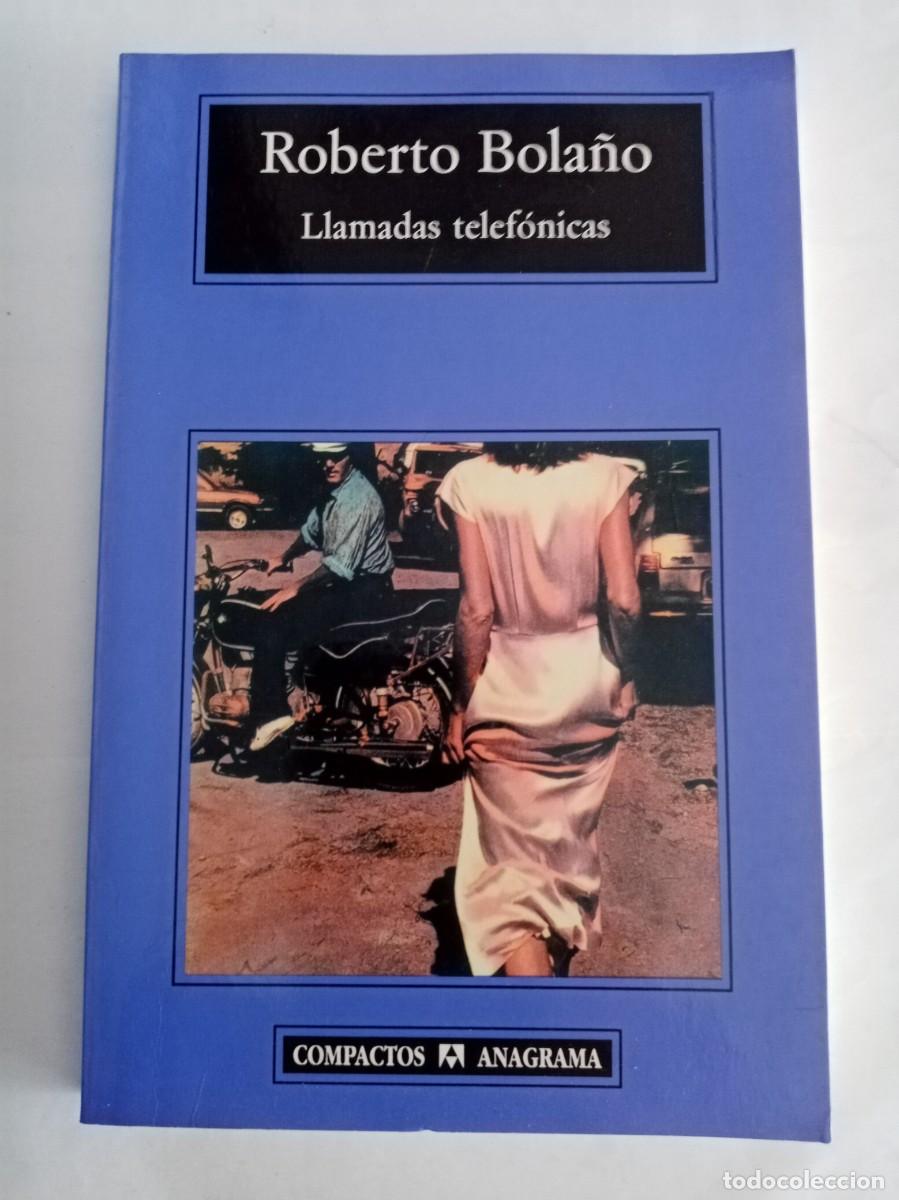 Libros de segunda mano: LLAMADAS TELEF&Oacute;NICAS. Roberto Bola&ntilde;o ( ANAGRAMA )