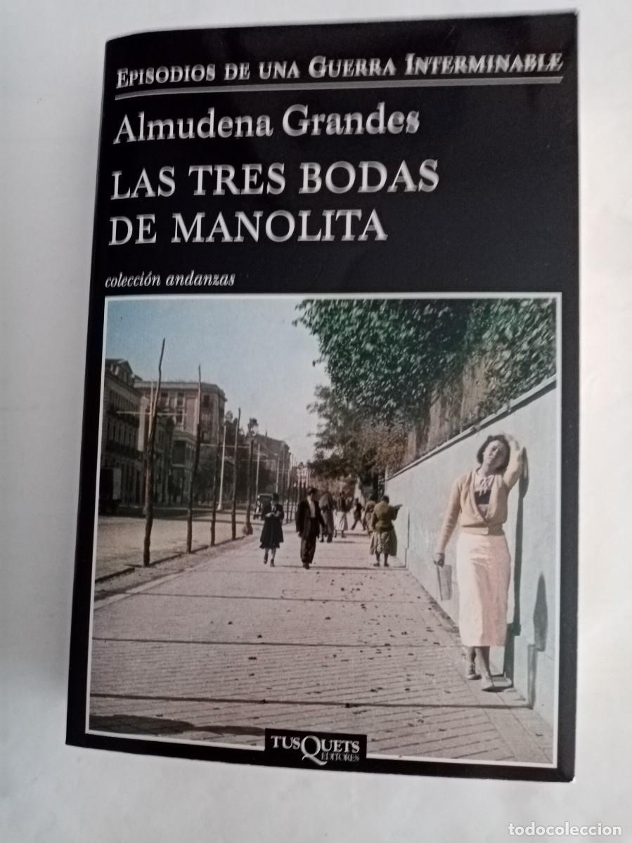 Libros de segunda mano: LAS TRES BODAS DE MANOLITA .Almudena Grandes ( TUSQUETS )
