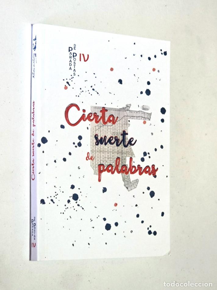 Libros de segunda mano: CIERTA SUERTE DE PALABRAS. Parada de Postas IV
