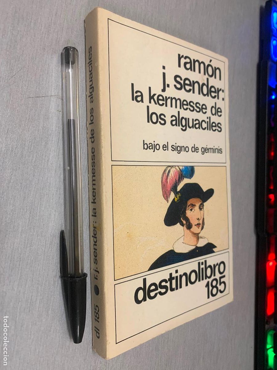 Libros de segunda mano: LA KERMESSE DE LOS ALGUACILES, BAJO EL SIGNO G&Eacute;MINIS / R.J.SENDER / DESTINOLIBRO 185 - DESTINO 1982