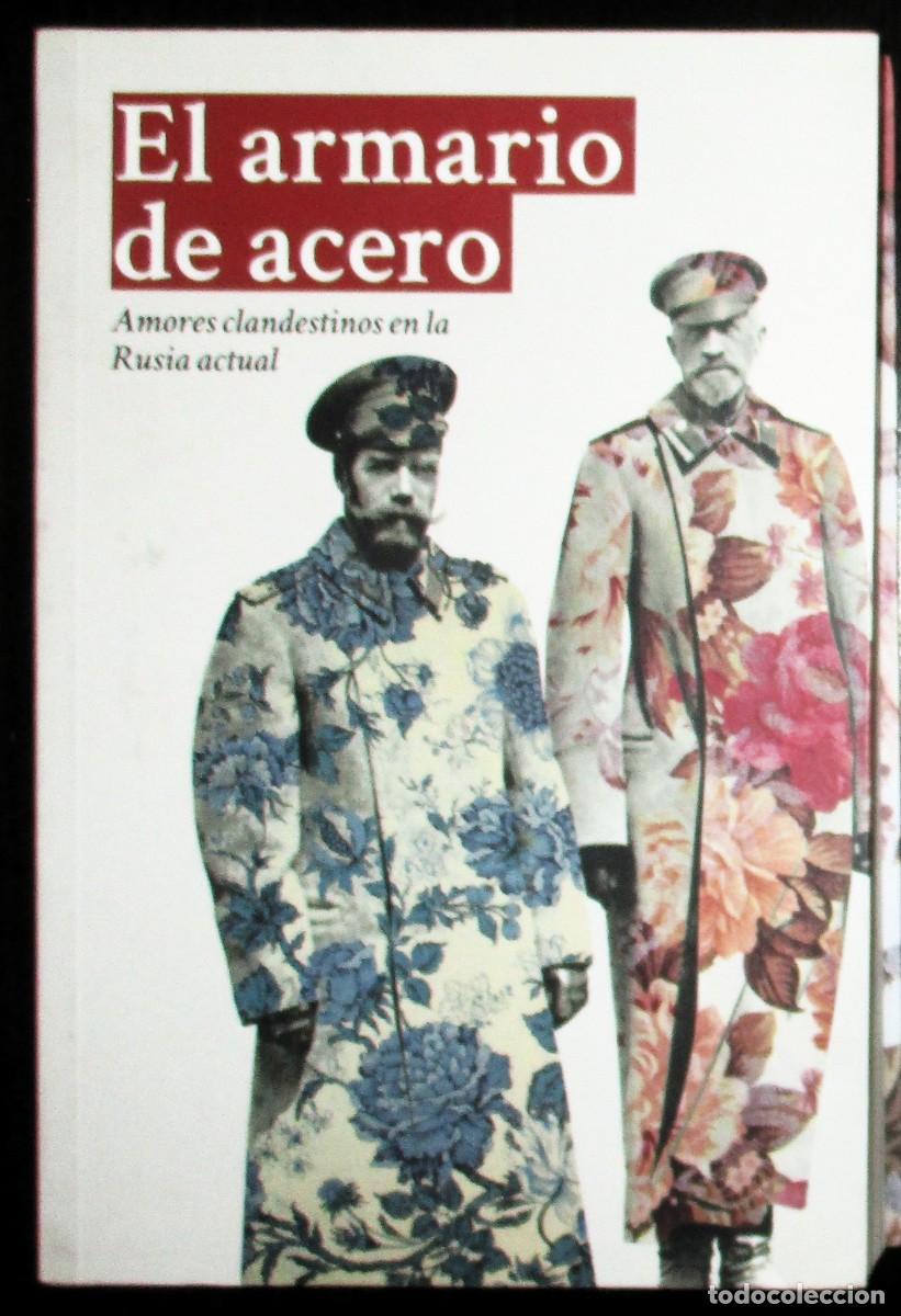 Libri di seconda mano: EL ARMARIO DE ACERO. AMORES CLANDESTINOS EN LA RUSIA ACTUAL. EDITORIAL DOS BIGOTES, 2014. 1&ordf; EDICI&Oacute;N