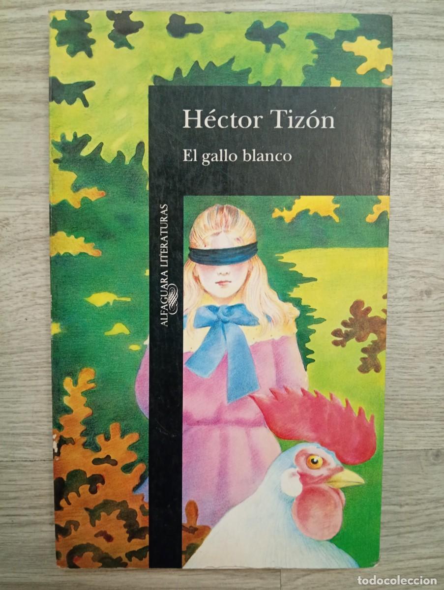 Libros de segunda mano: Hector Tiz&oacute;n. El gallo blanco