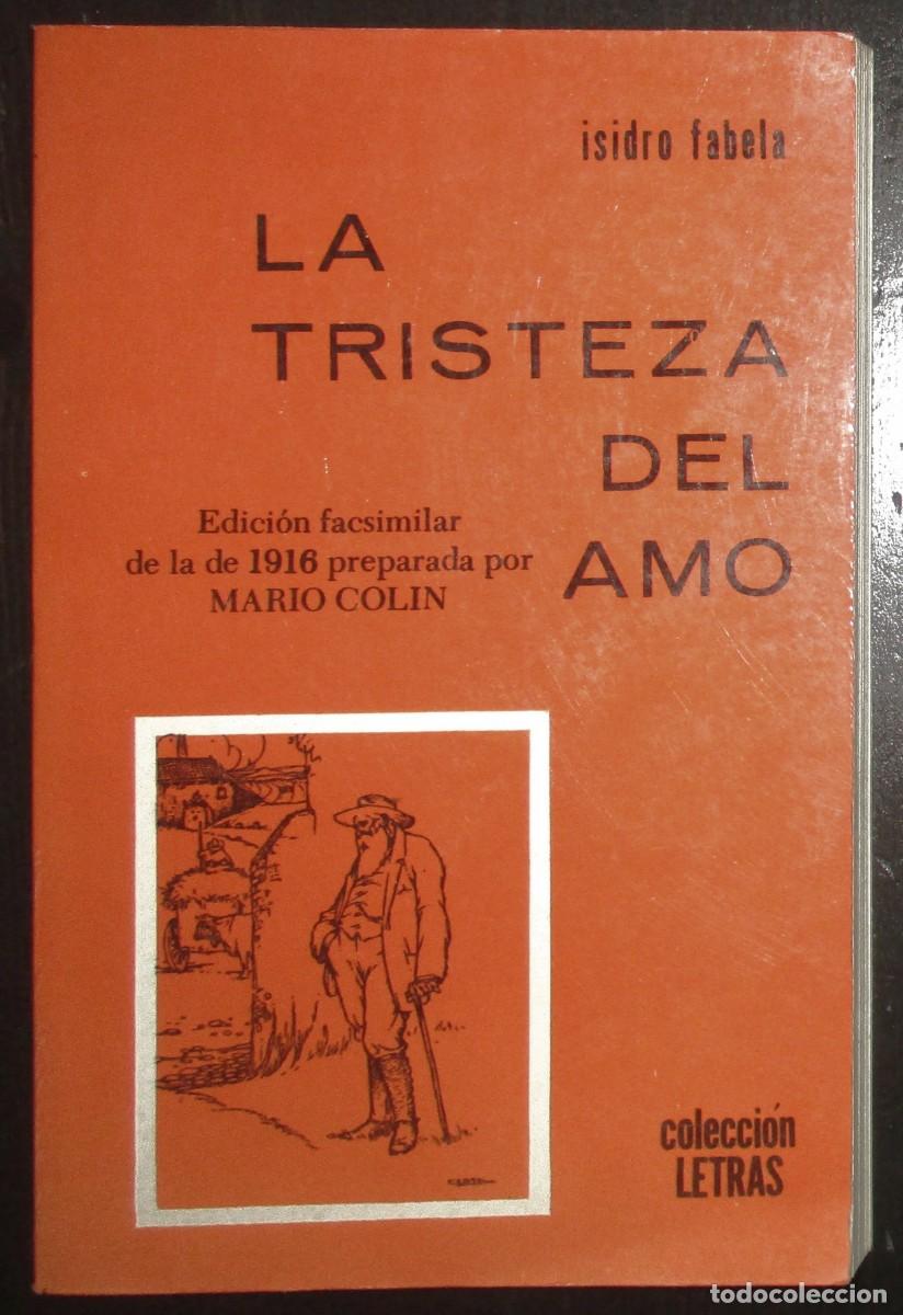 Libros de segunda mano: ISIDRO FABELA. LA TRISTEZA DEL AMO. FACS&Iacute;MIL DE LA EDICI&Oacute;N DE 1916. M&Eacute;XICO, 1979. MUY RARA.