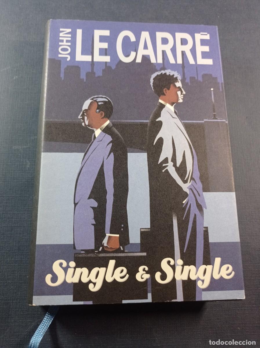 Libros de segunda mano: SINGLE & SINGLE. JOHN LE CARR&Eacute;. TRADUCE CARLOS MILLA SOLER. C&Iacute;RCULO DE LECTORES, 1999 +++