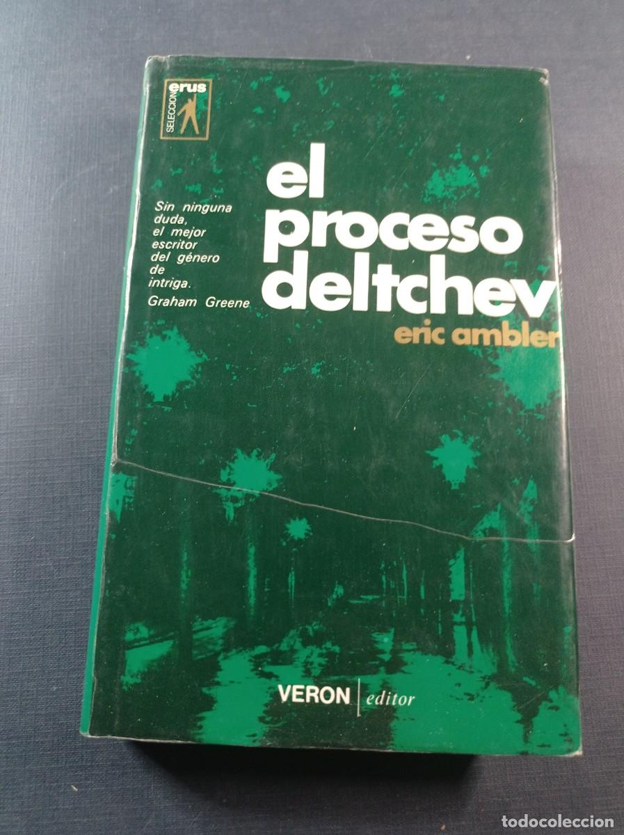 Libros de segunda mano: EL PROCESO DELTCHEV. ERIC AMBLER. TRADUCE MANUEL PA&Iacute;S. SELECCI&Oacute;N ERUS. VER&Oacute;N, 1974. VER +++