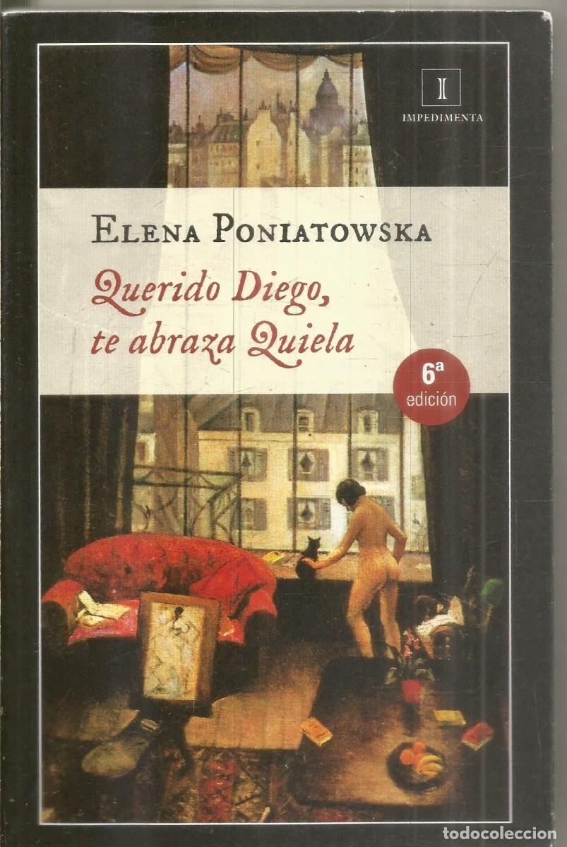 Libros de segunda mano: ELENA PONIATOWSKA. QUERIDO DIEGO, TE ABRAZA QUIELA. IMPEDIMENTA.