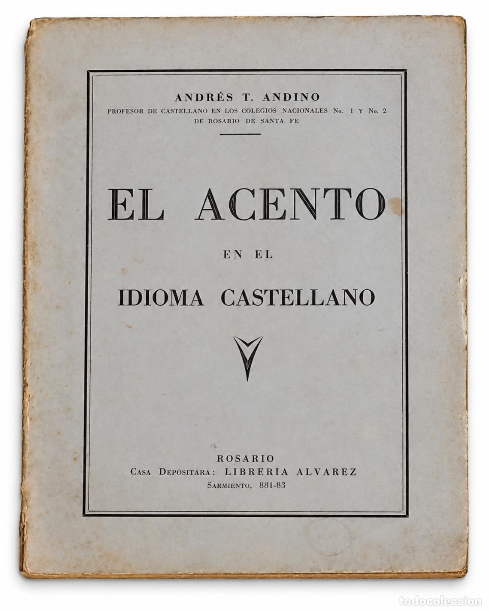 Libros de segunda mano: ANDR&Eacute;S T. ANDINO &ndash; EL ACENTO EN EL IDIOMA CASTELLANO &ndash; EDITORIAL NO VISIBLE &ndash; LM