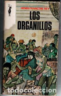 Libros de segunda mano: Los Organillo, Henri-Fran&ccedil;ois Rey, Libros Reno