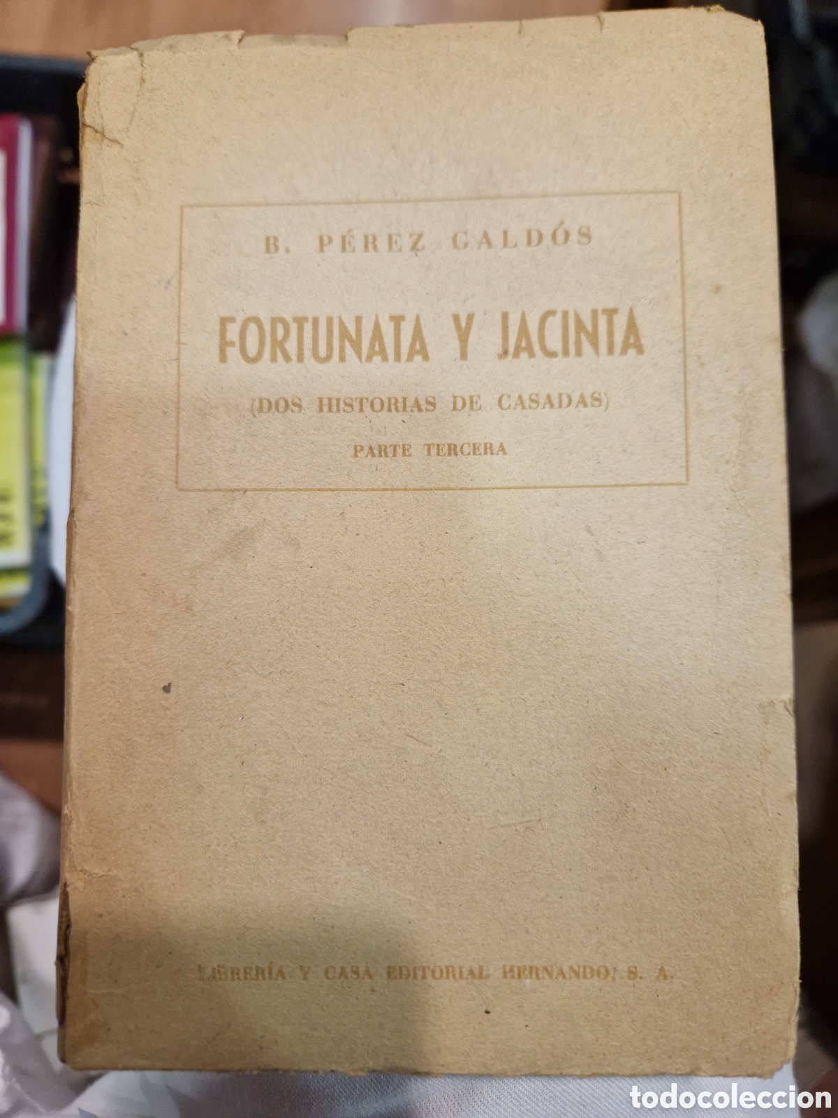 Libros de segunda mano: P&Eacute;REZ GALD&Oacute;S, Benito Fortunata y Jacinta: Dos historias de casadas. Parte Tercera