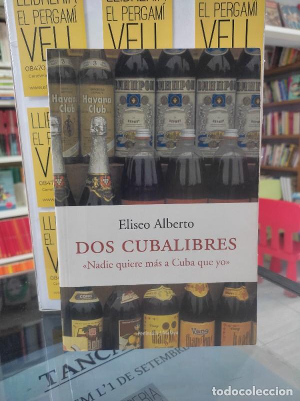 Libros de segunda mano: Dos cubalibres - Alberto, Eliseo - Ediciones Pen&iacute;nsula - Barcelona 2004, 1&ordf; ed.