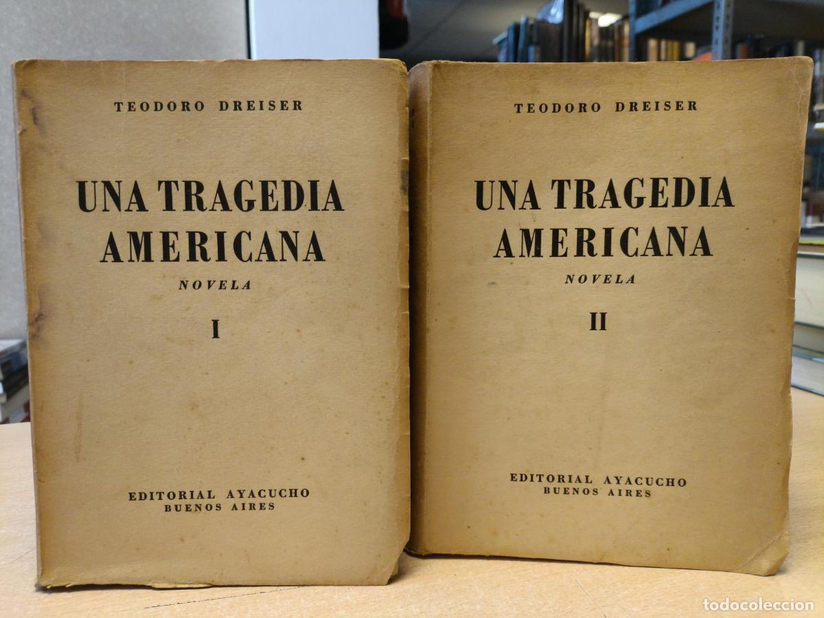 Libros de segunda mano: UNA TRAGEDIA AMERICANA (2 TOMOS)- TEODORO DREISER - AYACUCHO 1945 - TEODORO DREISER