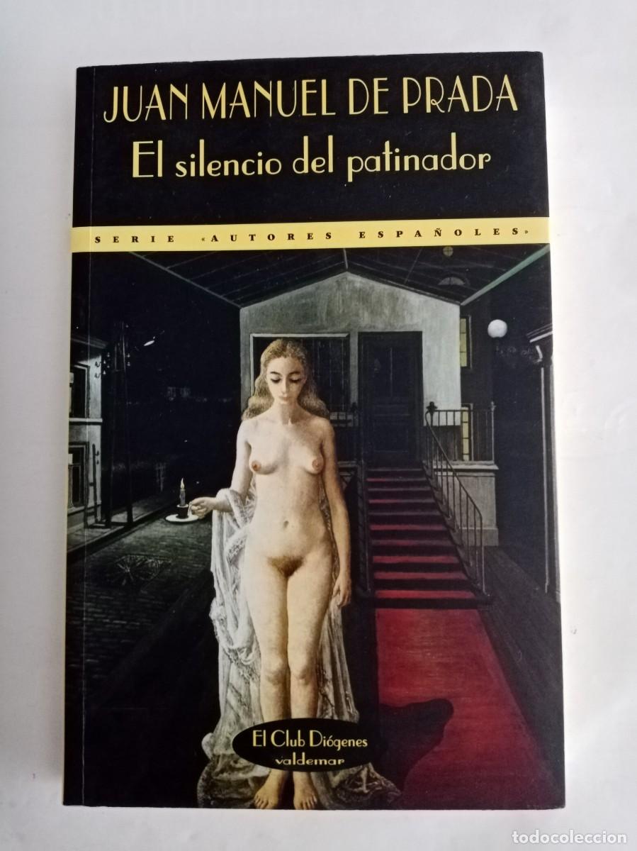 Libros de segunda mano: EL SILENCIO DEL PATINADOR . Juan Manuel de Prada ( VALDEMAR )