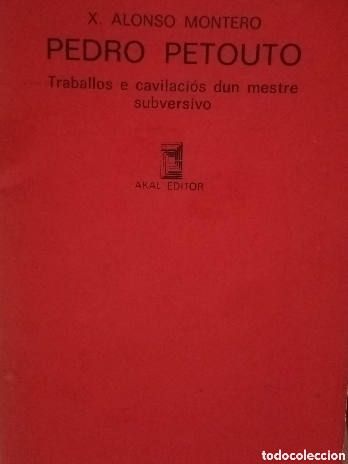 Gebrauchte B&uuml;cher: X. Alonso Montero. Pedro Petouto. Traballos e cavilaci&oacute;s dun mestre subversivo