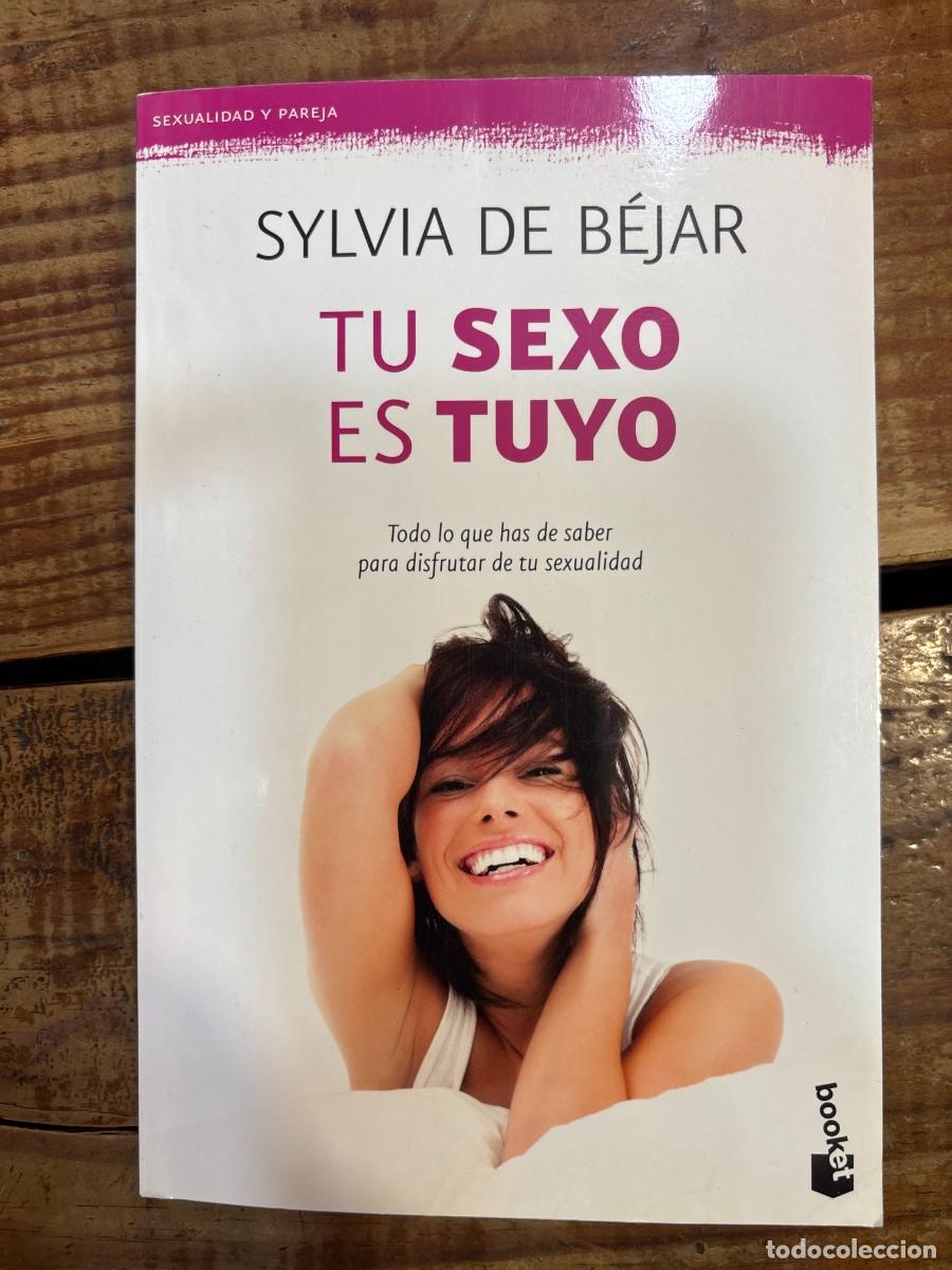 Libros de segunda mano: Tu sexo es tuyo: Todo lo que has de saber para disfrutar de tu sexualidad TRS B&eacute;jar Gonz&aacute;lez, Sylvia
