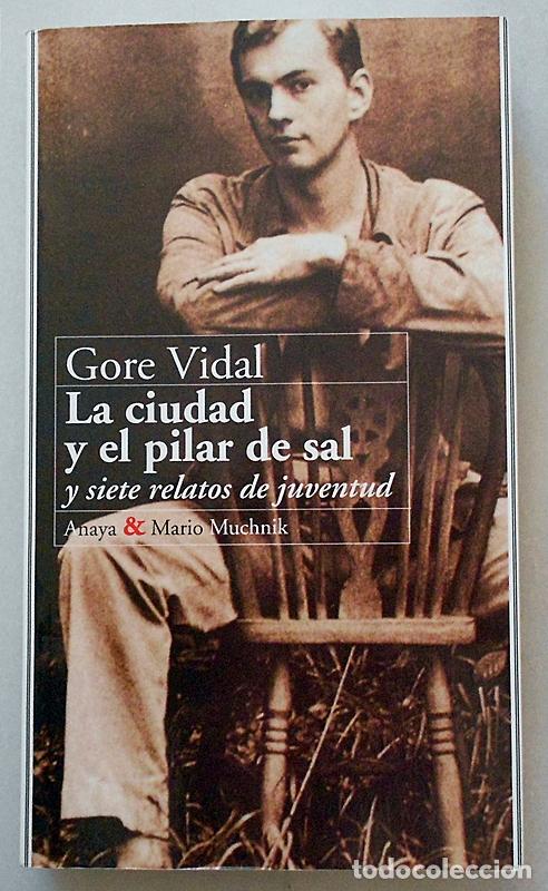 Libros de segunda mano: La ciudad y el pilar de sal y siete relatos de juventud - Gore Vidal - Anaya & Mario Muchnik (1997)