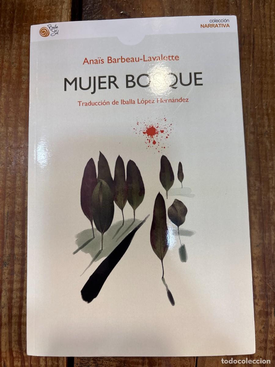 Libros de segunda mano: Mujer bosque Barbeau-Lavalette, Ana&iuml;s Idioma: Espa&ntilde;ol Editorial: Baile del Sol, 2026 ISBN 10 / IS