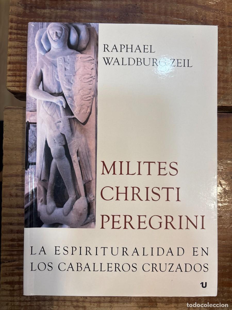 Libros de segunda mano: Milites Christi Peregrini: La espirituralidad en los caballeros cruzados Waldburg-Zeil, Raphael Idi