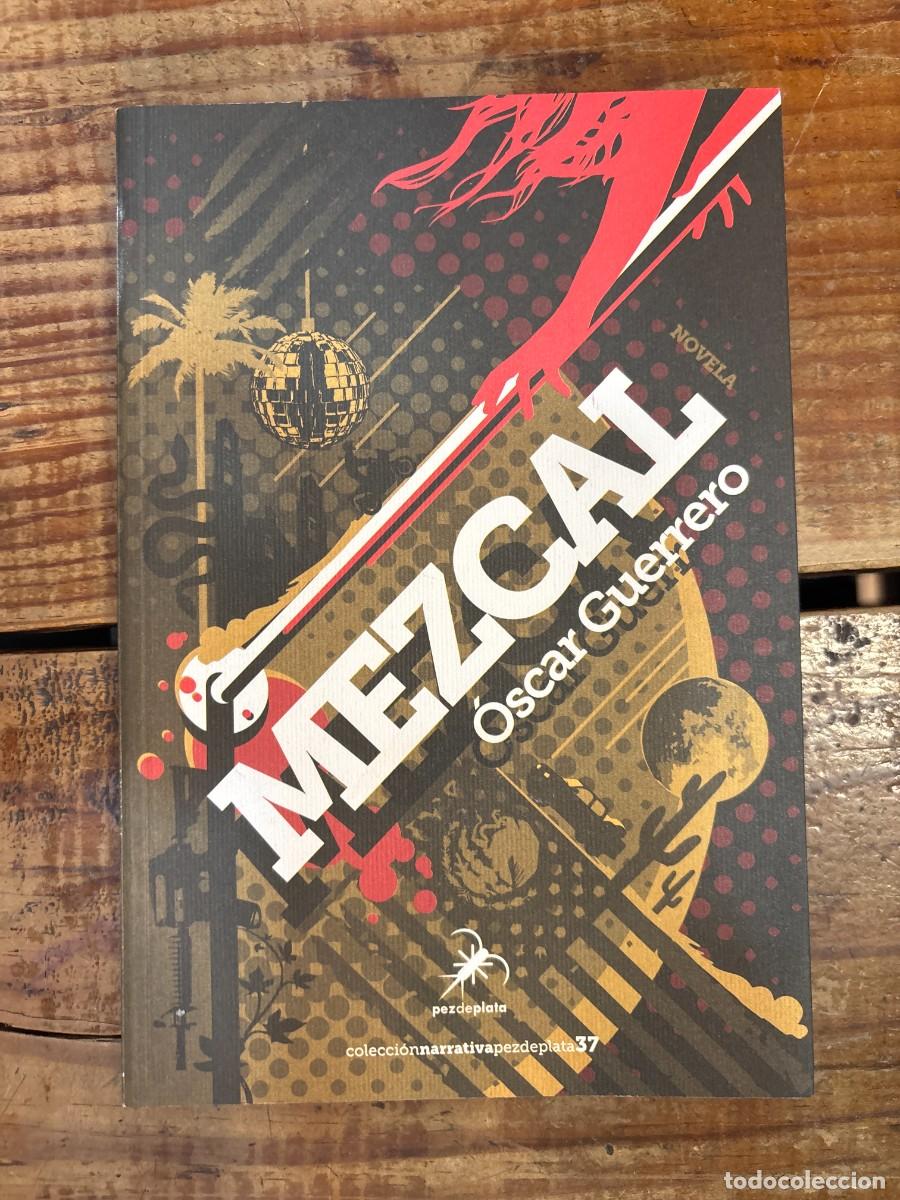 Libros de segunda mano: Mezcal Guerrero, &Oacute;scar Idioma: Espa&ntilde;ol Editorial: Editorial Pez de Plata, 2023 ISBN 10 / ISBN 13:
