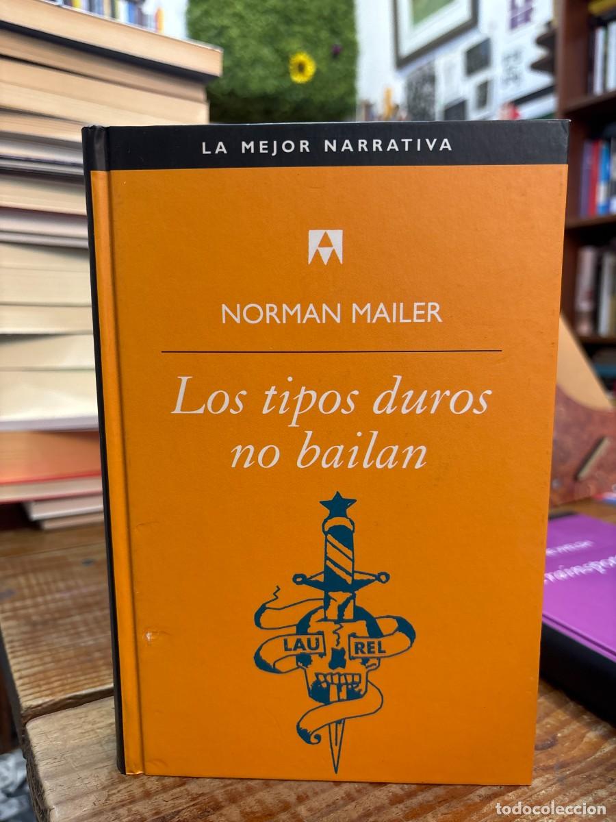 Libros de segunda mano: Los tipos duros no bailan Norman Mailer Idioma: Espa&ntilde;ol Editorial: Salvat editores S.A., 2002 ISB