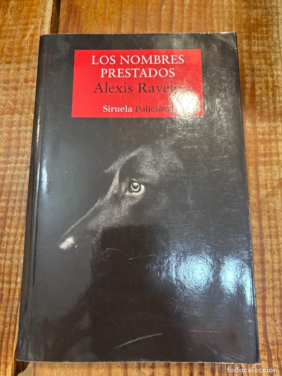 Libros de segunda mano: Los nombres prestados Ravelo, Alexis Idioma: Espa&ntilde;ol Editorial: Siruela, 2023 ISBN 10 / ISBN 13: