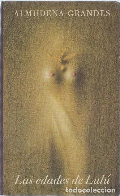 Libros de segunda mano: Almudena Grandes - Las esdades de Lul&uacute; C&iacute;rculo de Lectores. Tapa dura y sobrecub. 1991