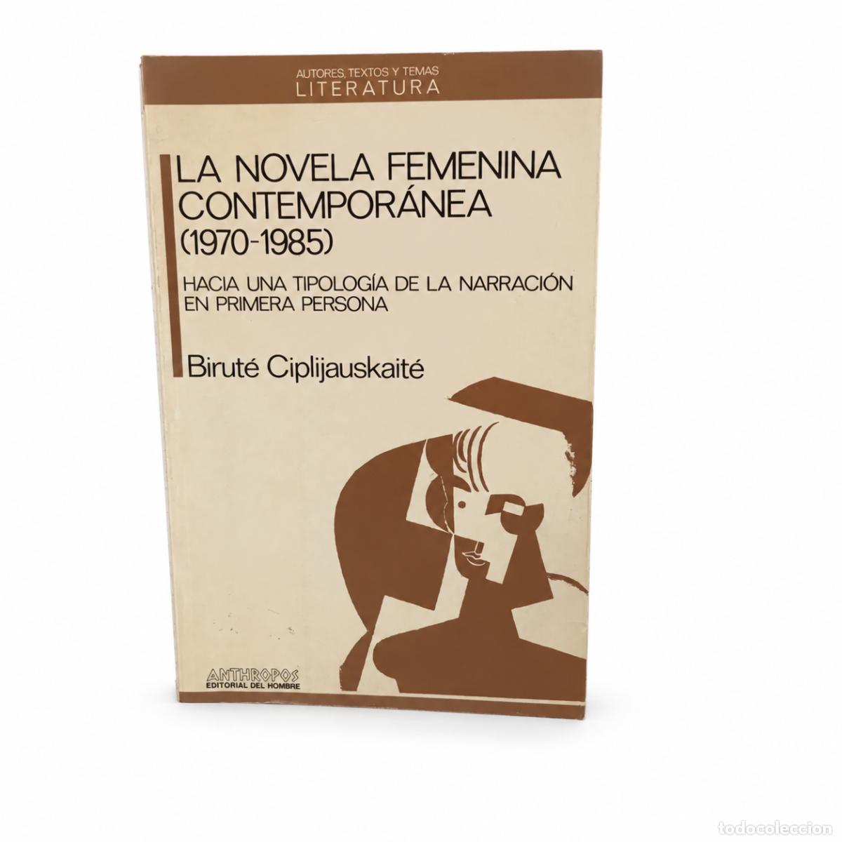 Libros de segunda mano: BIRUT&Eacute; CIPLIJAUSKAIT&Eacute; &ndash; LA NOVELA FEMENINA CONTEMPOR&Aacute;NEA (1970-1985). LM