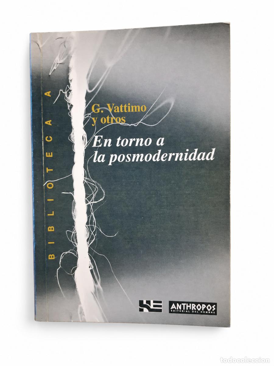 Libros de segunda mano: G. VATTIMO Y OTROS &ndash; EN TORNO A LA POSMODERNIDAD &ndash; ANTHROPOS EDITORIAL DEL HOMBRE &ndash; LM