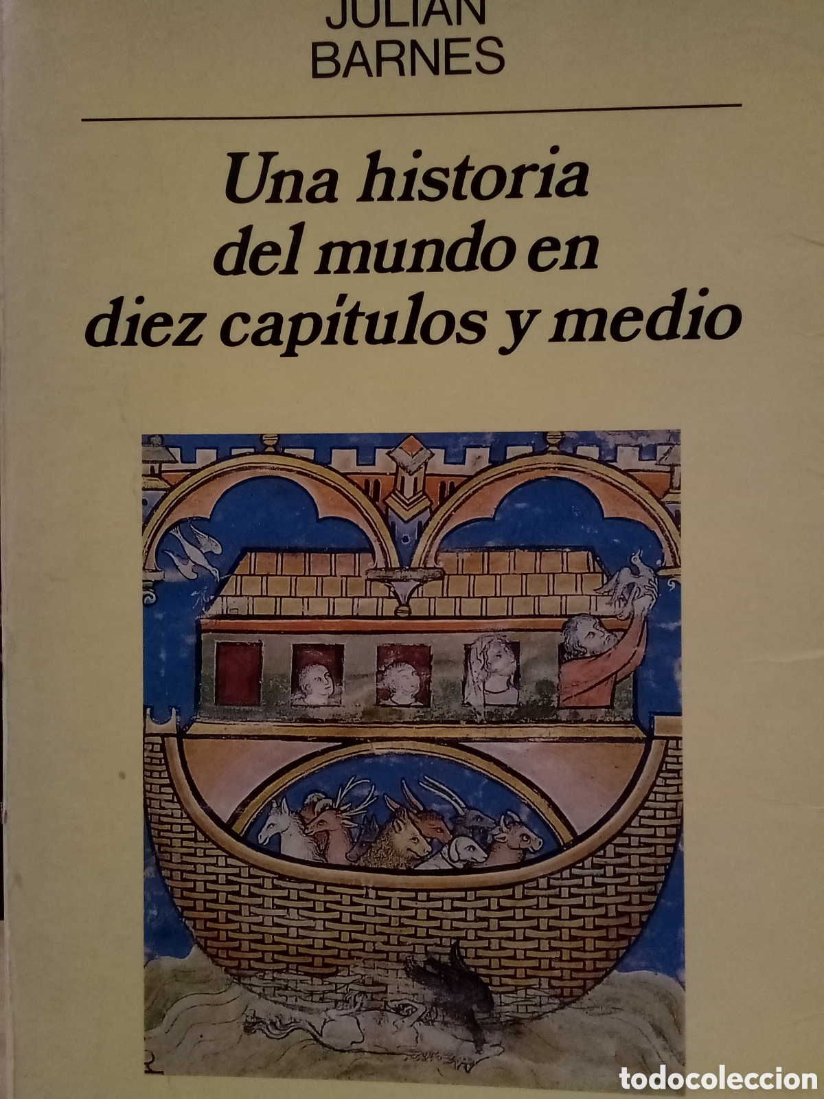 Gebrauchte B&uuml;cher: Julian Barnes. Una historia del mundo diez cap&iacute;tulos y medio