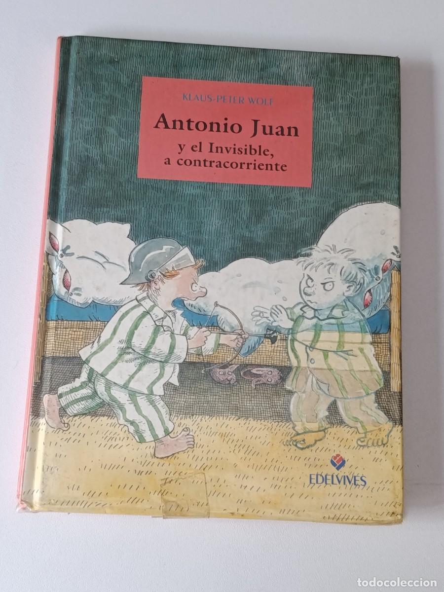 Libros de segunda mano: ANTONIO JUAN Y EL INVISIBLE A CONTRACORRIENTE