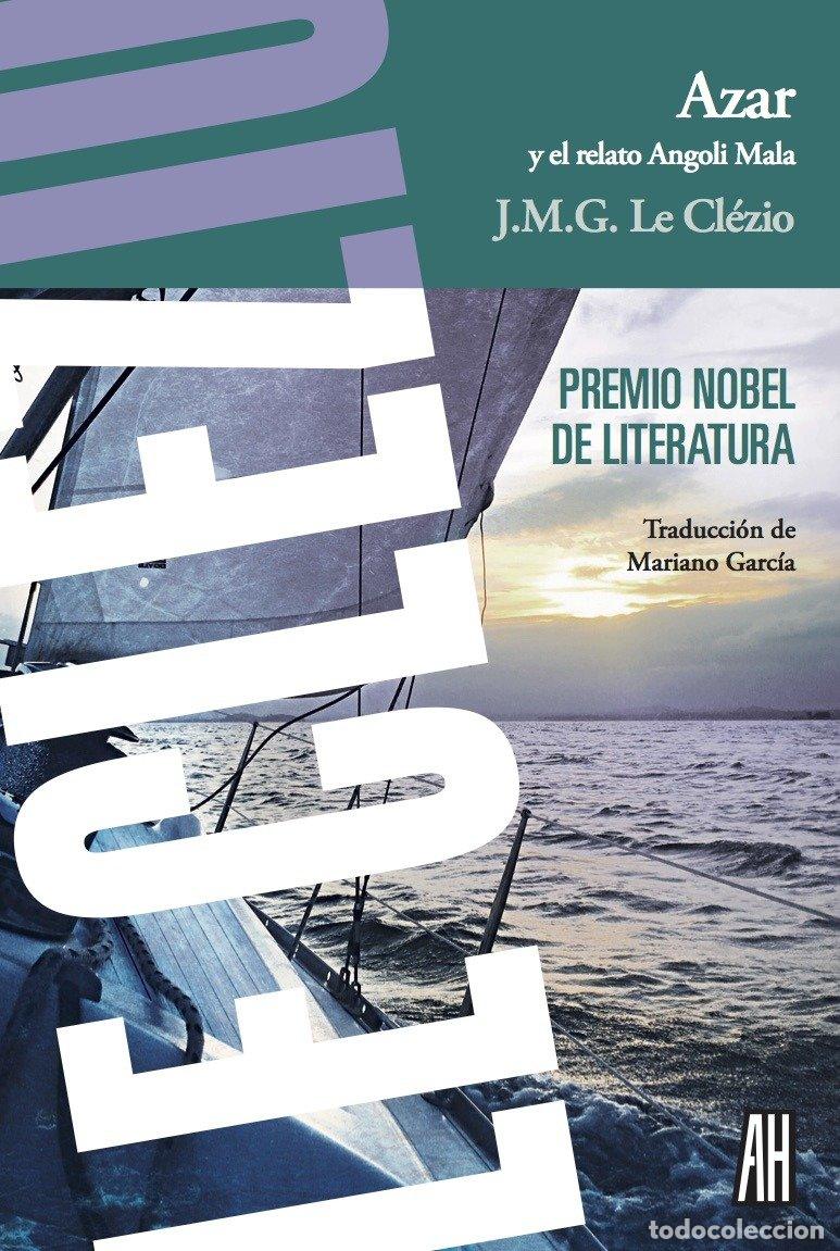 Libros de segunda mano: Azar: Seguido del Relato ''Angoli Mala'' - J.M.G. Le Cl&eacute;zio - Adriana Hidalgo Editora - Narrativa