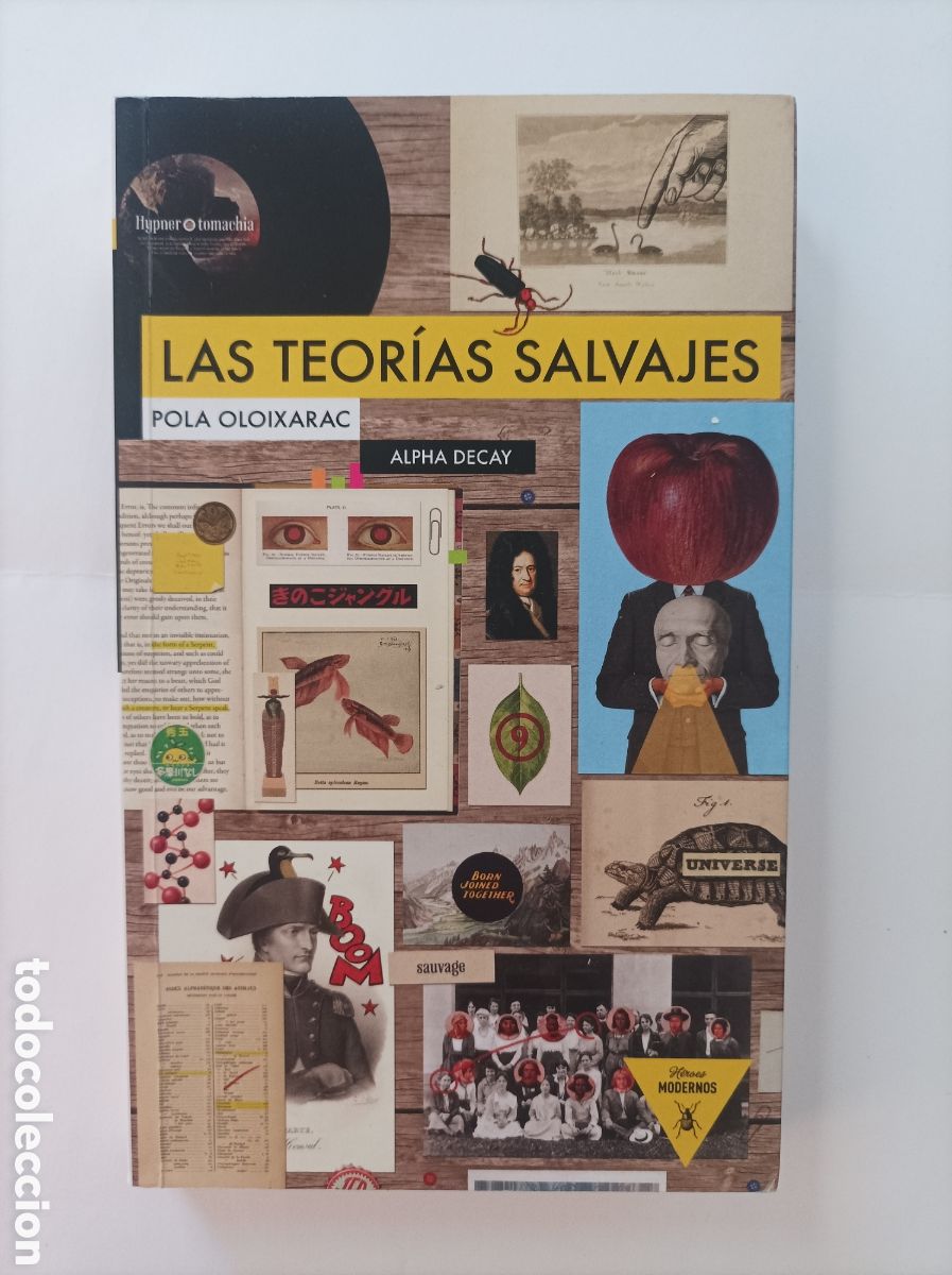 Libri di seconda mano: Las teor&iacute;as salvajes / Pola Oloixarac. Barcelona: Alpha Decay