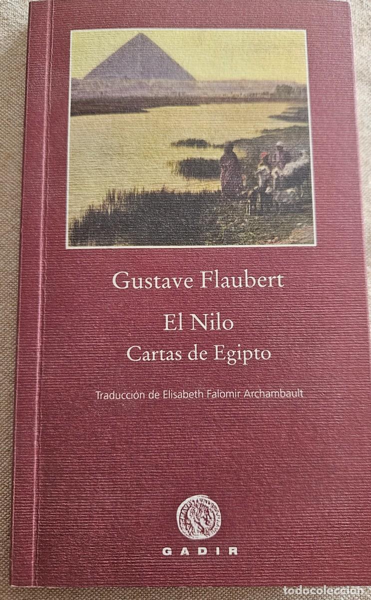 Libros de segunda mano: Gustave Flaubert - El Nilo / Cartas de Egipto - Gadir Editorial 2011