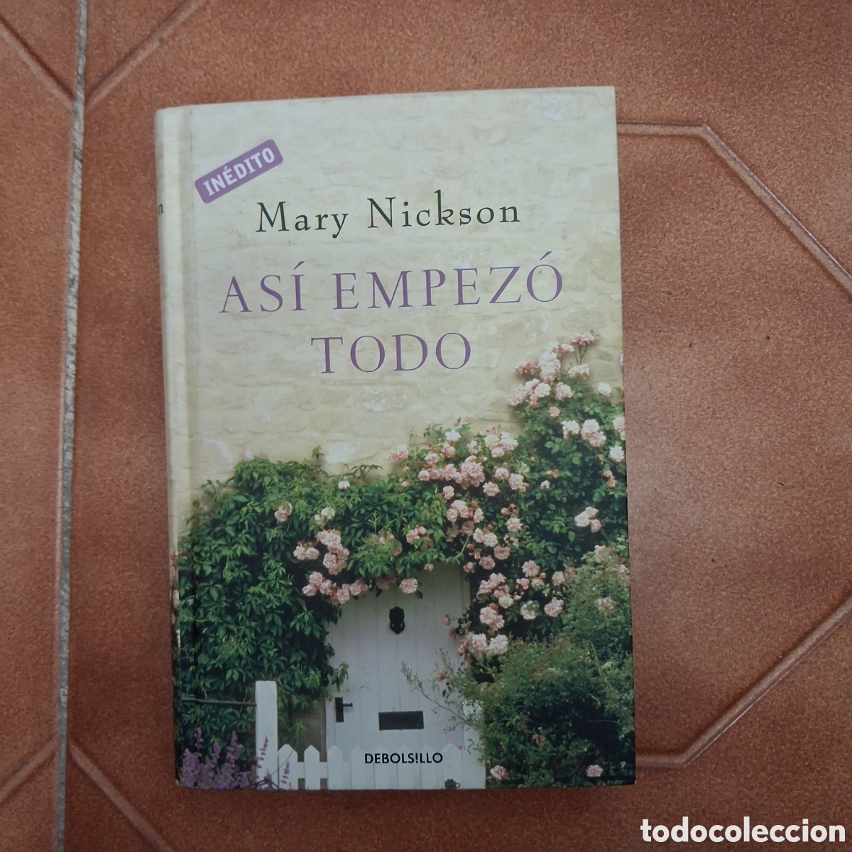 Second hand books: As&iacute; empez&oacute; todo MARY NICKSON (1a ed. 2009 Debolsillo)