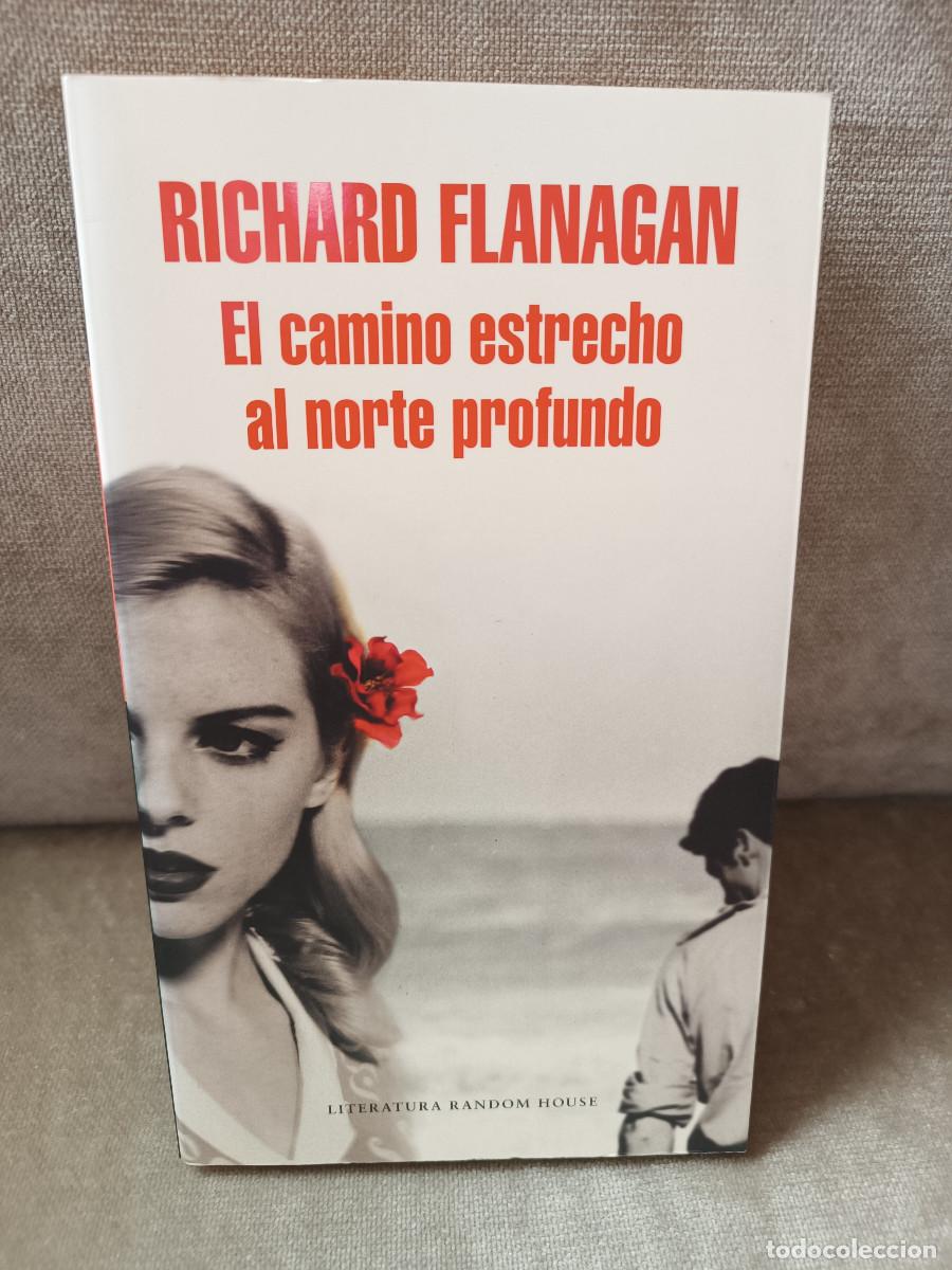 Libros de segunda mano: RICHARD FLANAGAN - EL CAMINO ESTRECHO AL NORTE PROFUNDO - RANDOM HOUSE, 2015