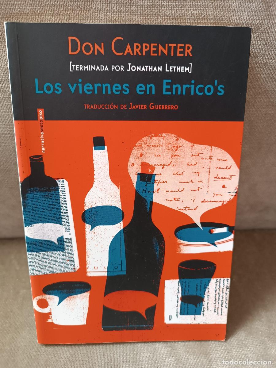 Libros de segunda mano: DON CARPENTER, JONATHAN LETHEM - LOS VIERNES EN ENRICO'S - SEXTO PISO, 2015