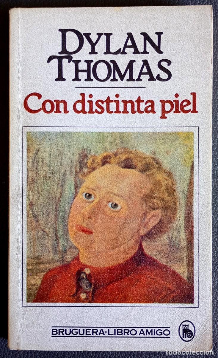 Libros de segunda mano: Dylan Thomas . Con distinta piel
