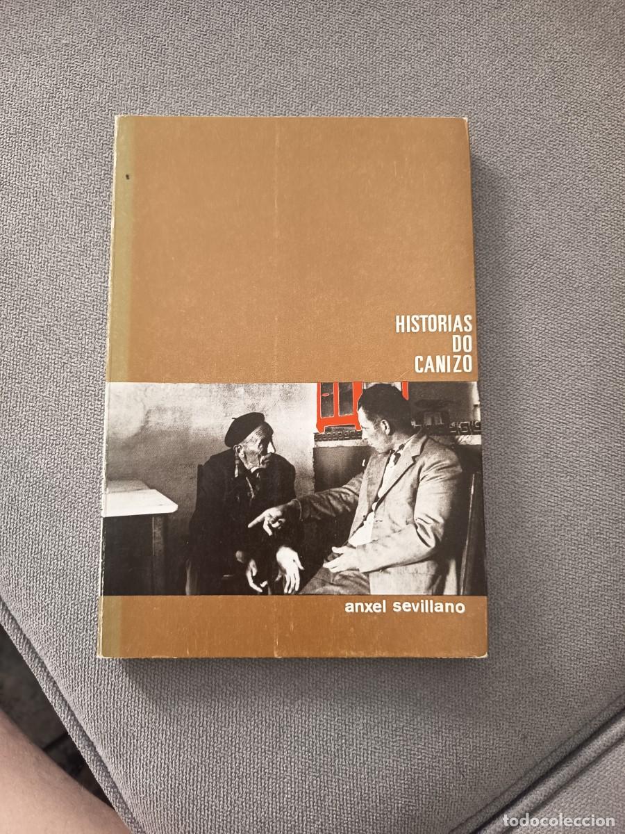 Libros de segunda mano: Historia do canizo. Anxel Sevillano. 1979. Galaxia. R&uacute;stica.Texto en gallego. Galicia.