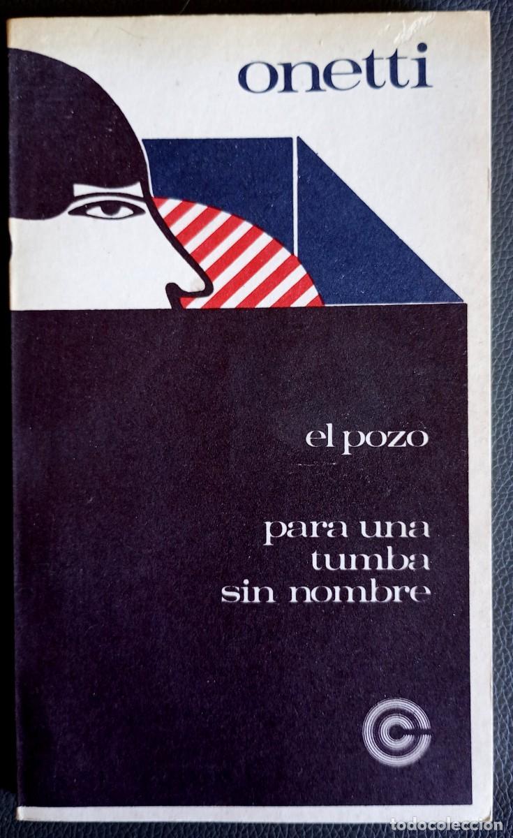 Libros de segunda mano: Juan Carlos Onetti . El pozo / Para una tumba sin nombre