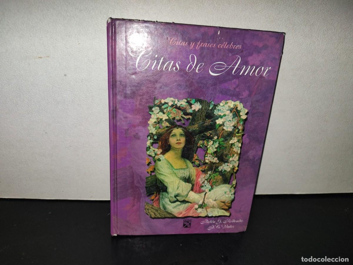 Libros de segunda mano: 219- Citas De Amor - Bel&eacute;n Garc&iacute;a Redondo, Jos&eacute; Calles Vales. Editorial Diana/Libsa - 2002