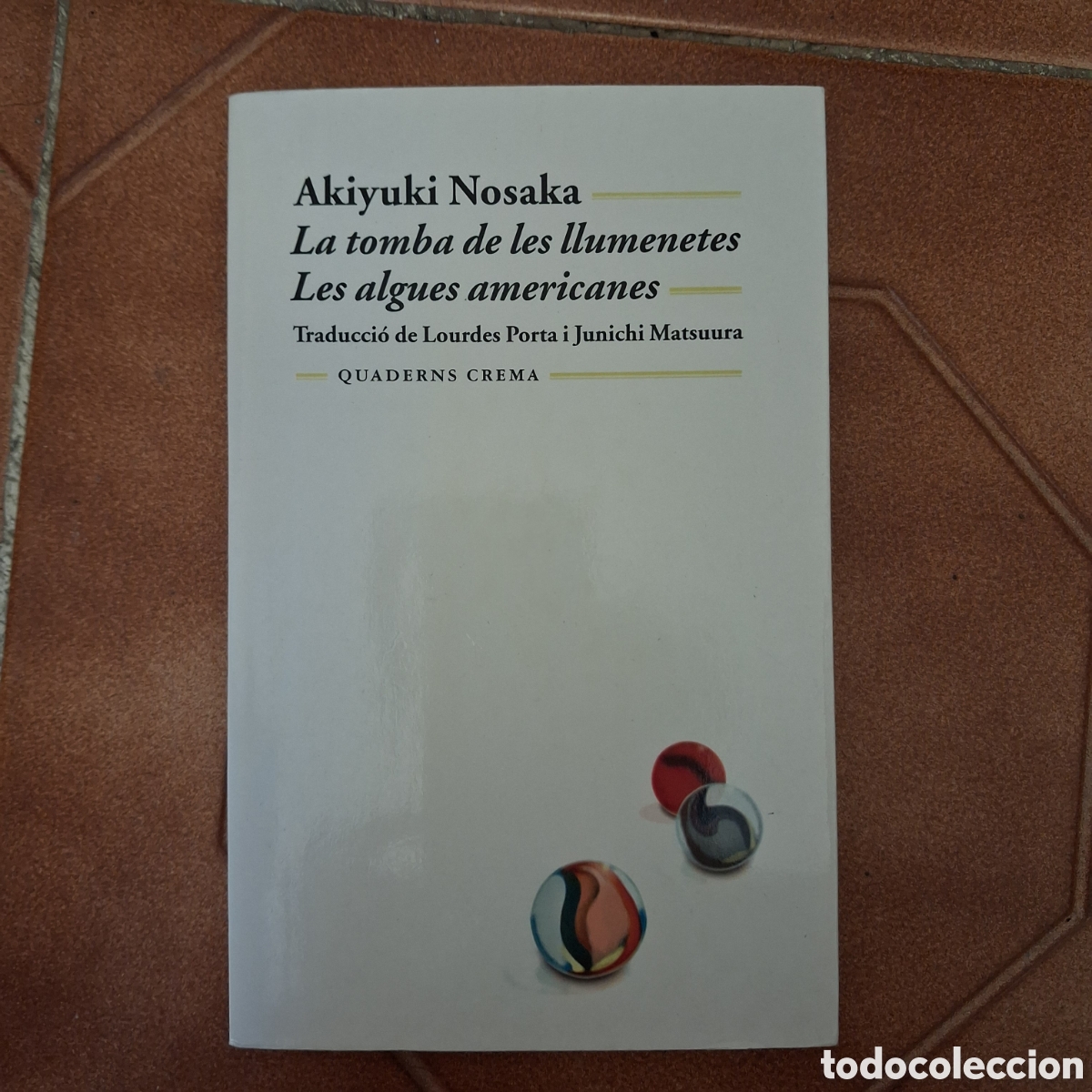 Libri di seconda mano: La tomba de les llumenetes // Les algues americanes NOSAKA (1a ed. 1999 Quaderns Crema)