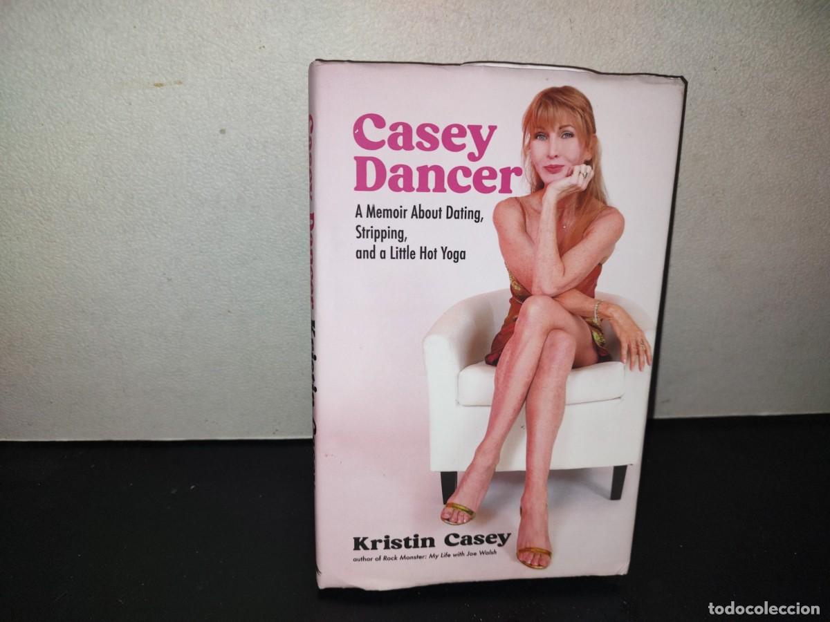 Libros de segunda mano: 219- Casey Dancer. A Memoir About Dating, Stripping, And A Little Hot Yoga - Kristin Casey