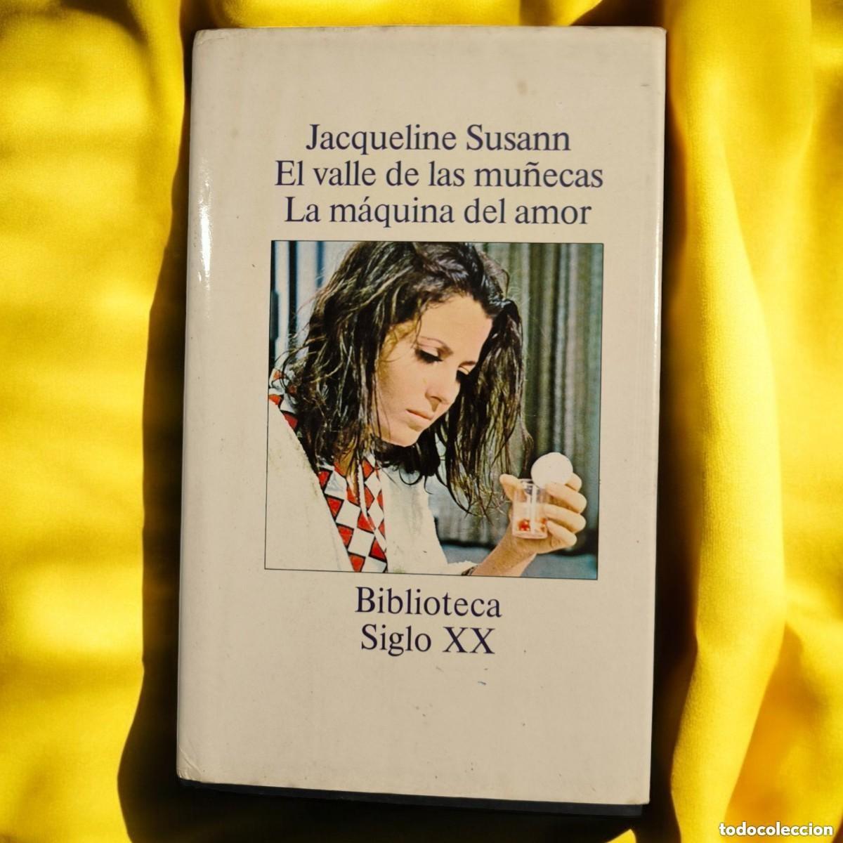 Gebrauchte B&uuml;cher: EL VALLE DE LAS MU&Ntilde;ECAS + LA M&Aacute;QUINA DEL AMOR &mdash; Jacqueline Susann &middot; Biblioteca Siglo XX