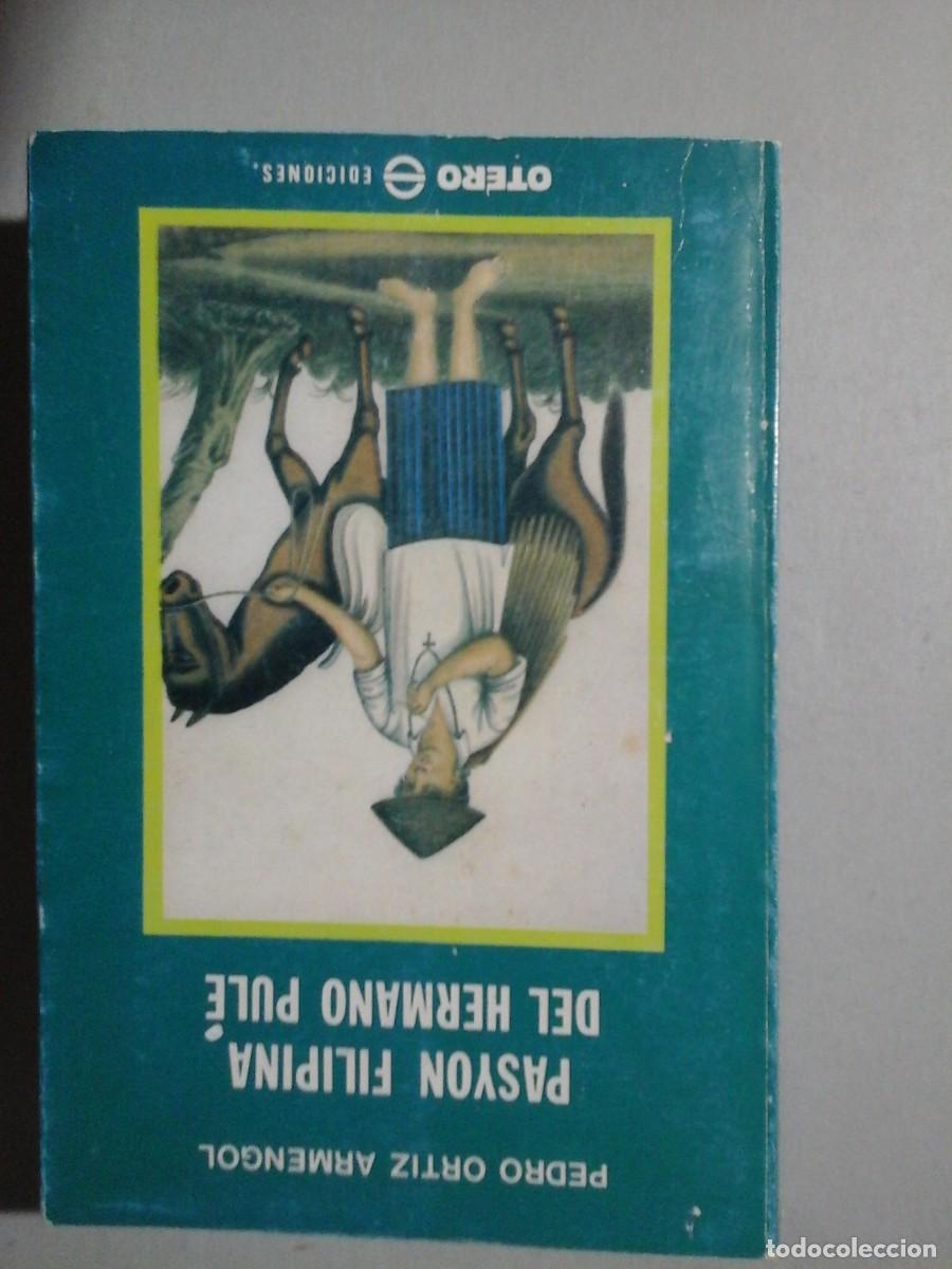Libros de segunda mano: PEDRO ORTIZ ARMENGOL. PASYON FILIPINA DEL HERMANO PUL&Eacute;. 1&ordf; EDICI&Oacute;N. NARRATIVA HISP&Aacute;NICA. FILIPINAS