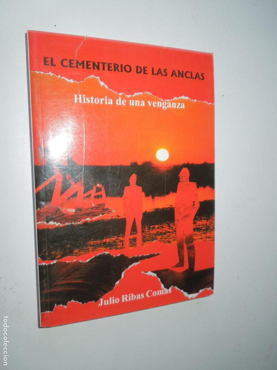 Libros de segunda mano: EL CEMENTERIO DE LAS ANCLAS - JULIO RIBAS COMBA - HISTORIA DE UINA VENGANZA - 1&ordf; EDC -2010 ARRAEZ