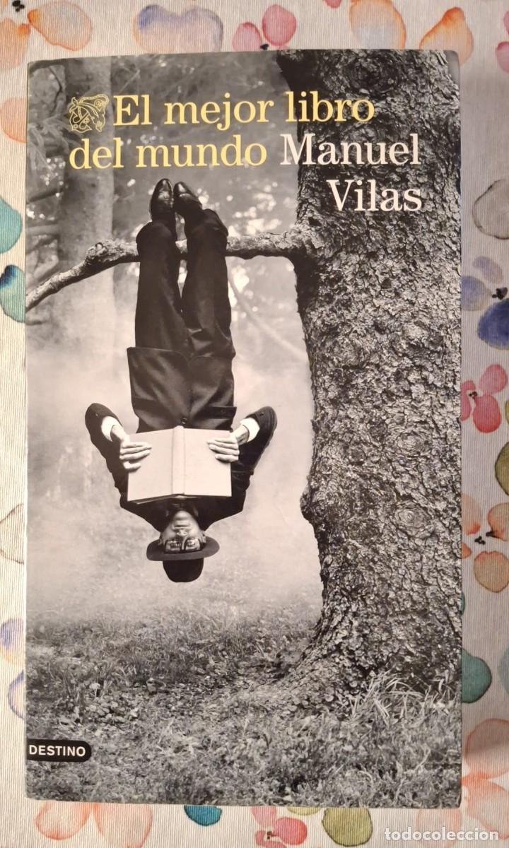 Libros de segunda mano: Manuel Vilas - El Mejor Libro Del Mundo - Editorial Destino