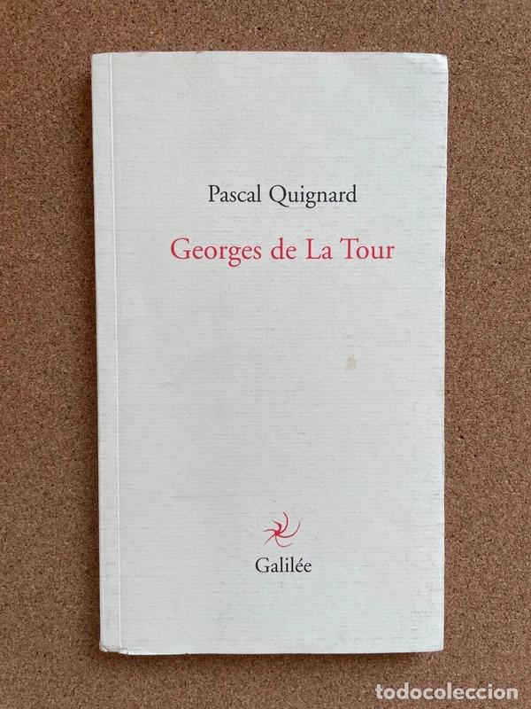 Libros de segunda mano: Georges de La Tour - Pascal Quignard (Galil&eacute;e)