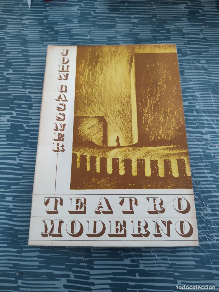 Libros de segunda mano: TEATRO MODERNO,JOHN GASSNER, EDITORIAL LETRAS S.A,1967,350 P&Aacute;GINAS.