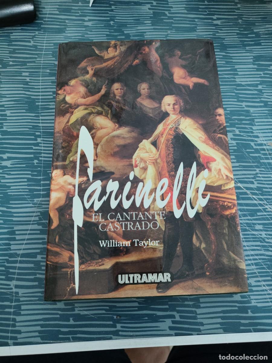 Libros de segunda mano: FARINELLI,EL CANTANTE CASTRADO, WILLIAM TAYLOR, ULTRAMAR EDITORIAL,1994,272 P&Aacute;GINAS.